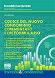 Codice del nuovo condominio commentato con formulario. Con CD-ROM