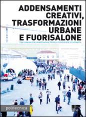 Addensamenti creativi, trasformazioni urbane e fuorisalone. Casi milanesi tra riqualificazione fisica e riscostruzione di immagine