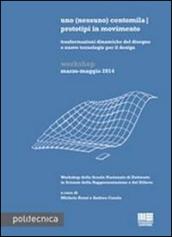 Uno (nessuno) centomila prototipi in movimento. Trasformazioni dinamiche del disegno e nuove tecnologie per il design