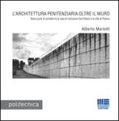 L'architettura penitenziaria oltre il muro. Nuovi punti di contratto tra la casa di reclusione Due Palazzi e la città di Padova