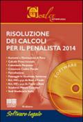 Risoluzione dei calcoli per il penalista 2014. CD-ROM