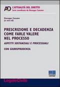 Prescrizione e decadenza come farle valere nel processo