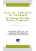 Uso e trasformazione del territorio. Dal testo unico dell'edilizia al decreto «Sblocca Italia»