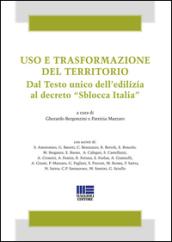 Uso e trasformazione del territorio. Dal testo unico dell'edilizia al decreto «Sblocca Italia»