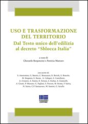 Uso e trasformazione del territorio. Dal testo unico dell'edilizia al decreto «Sblocca Italia»