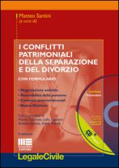 I conflitti patrimoniali della separazione e del divorzio. Con formulario. Con CD-ROM