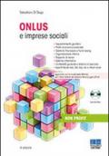 Onlus e imprese sociali. Con CD-ROM