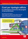 Costi per tipologie edilizie. La valutazione economica dei progetti in fase preliminare. Con CD-ROM