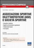 Associazioni sportive dilettantistiche (ASD) e società sportive (SSD). Con CD-ROM