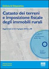 Catasto dei terreni e imposizione fiscale degli immobili rurali. Con CD-ROM