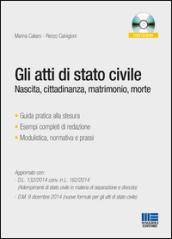 Gli atti di stato civile. Nascita, cittadinanza, matrimonio, morte. Con CD-ROM