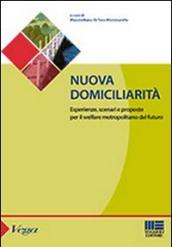 Nuova domiciliarità. Esperienze, scenari e proposte per il welfare metropolitano del futuro