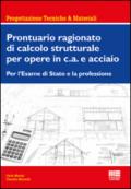 Prontuario ragionato di calcolo strutturale per opere in c.a. e acciaio. Per l'Esame di Stato e la professione