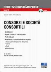 Consorzi e società consortili. Con CD-ROM