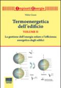 Termoenergetica dell'edificio. 2.La gestione dell'energia solare e l'efficienza energetica degli edifici