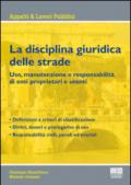 La disciplina giuridica delle strade. Uso, manutenzione e responsabilità di enti proprietari e utenti