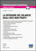 La revisione del bilancio degli enti non profit. Con CD-ROM