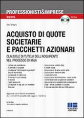 Acquisto di quote societarie e pacchetti azionari. Con CD-ROM