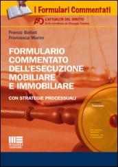 Formulario commentato dell'esecuzioni mobiliare e immobiliare. Con CD-ROM