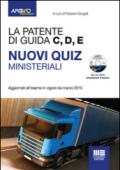 La patente di guida C, D, E. Nuovi quiz ministeriali. Con CD-ROM