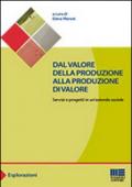 Dal valore della produzione alla produzione di valore. Servizi e progetti in un'azienda sociale