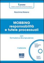 Mobbing responsabilità e tutele processuali. Con CD-ROM