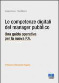 Le competenze digitali del manager pubblico. Una guida operativa per la nuova P.A.