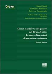 Centri e periferie del potere nel Regno Unito. Le nuove dimensioni di un antico confronto