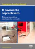 Il pavimento sopraelevato. Sistema costruttivo, applicazioni e normative