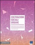 Coltivazioni sociali urbane. Innovazione sociale di quartiere