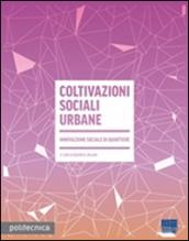 Coltivazioni sociali urbane. Innovazione sociale di quartiere