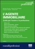 L'agente immobiliare. Guida per l'esame e la professione