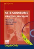 Aste giudiziarie. Strategie e procedure. Con CD-ROM