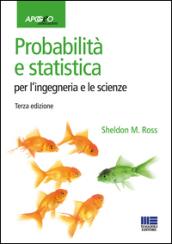 Probabilità e statistica per l'ingegneria e le scienze