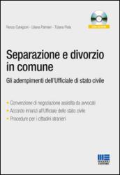 Separazione e divorzio in comune. Gli adempimenti dell'ufficiale di stato civile. Con CD-ROM