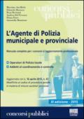 L'agente di polizia municipale e provinciale. Manuale completo per i concorsi e l'aggiornamento professionale