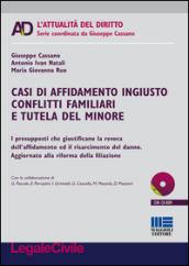 Casi di affidamento ingiusto conflitti familiari e tutela del minore. Con CD-ROM