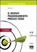 Il nuovo pignoramento presso terzi. Con CD-ROM