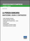 La perizia bancaria. Anatocismo, usura e contenzioso