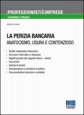 La perizia bancaria. Anatocismo, usura e contenzioso