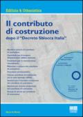 Il contributo di costruzione dopo il «decreto sblocca Italia». Con CD-ROM
