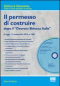 Il nuovo permesso di costruire dopo il «Decreto Sblocca Italia». Con CD-ROM