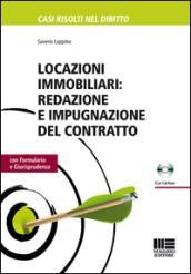 Locazioni immobiliari. Redazione e impugnazione del contratto. Con CD-ROM