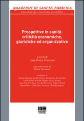 Prospettive in sanità. Criticità economiche, giuridiche ed organizzative