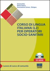 Corso di lingua italiana (L2) per operatori socio-sanitari. Con CD Audio