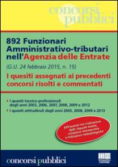 892 funzionari amministrativo-tributari nell'Agenzia delle Entrate. I quesiti assegnati ai precedenti concorsi risolti e commentati