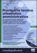 Prontuario tecnico urbanistico amministrativo. Con CD-ROM