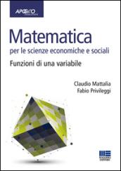 Matematica per le scienze economiche e sociali. 1: Funzioni di una variabile