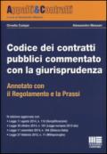 Codice dei contratti pubblici commentato con la giurisprudenza. Annotato con il regolamento e la prassi
