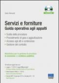 Servizi e forniture. Guida operativa agli appalti. Con CD-ROM